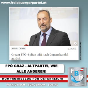 FPÖ GRAZ – SPITZE TRITT ZURÜCK!  GAGENSKANDAL ALS SINNBILD DER ALTPARTEIEN!