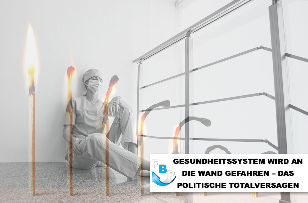 GESUNDHEITSSYSTEM WIRD AN DIE WAND GEFAHREN – POLITISCHES TOTALVERSAGEN